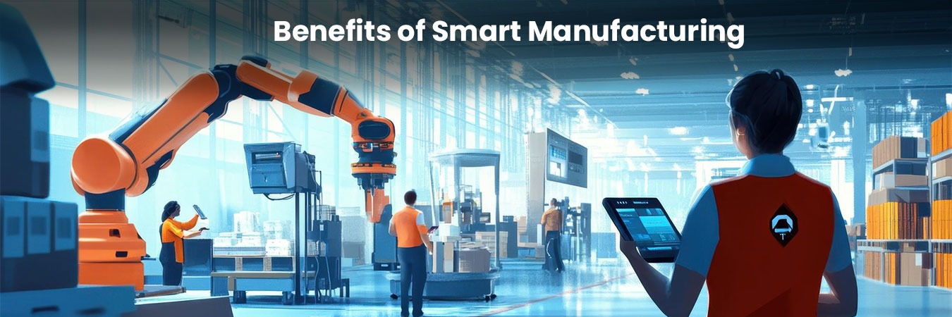Benefits of Smart Manufacturing
